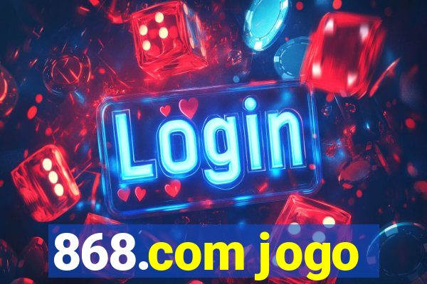 868.com jogo